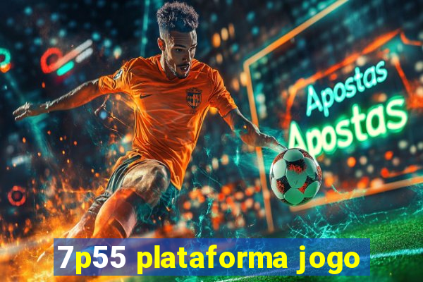 7p55 plataforma jogo